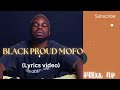 Krexx Nv {Lyrics video (BLACK PROUD MOFO) ft Shi Boi}