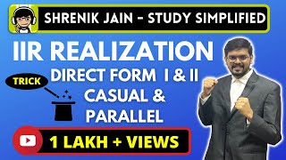 TRICK for IIR REALIZATION - DIRECT FORM 1, 2 , CASCADE , PARALLEL