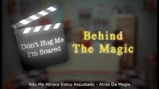 Não Me Abrace Estou Assustado: Atrás Da Magia (DHMIS: Behind The Magic) LEGENDADO PT-BR