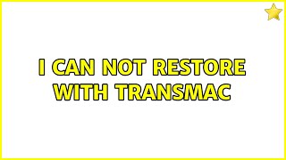 I can not restore with transmac