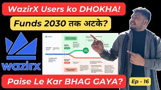 WazirX Restructuring Plan 😱 | Funds 2030 Tak Milega? 💰 | Users Ko Banaya Pagal? 🤯 | Episode 16