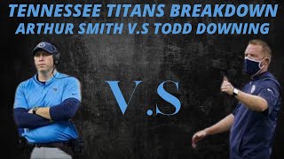 TENNESSEE TITANS BREAKDOWN - ARTHUR SMITH V.S TODD DOWNING