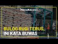 Perum Bulog Rugi Terus dan Bunga Bank Tetap Jalan, Buwas Ungkap Pemeritah Utang Rp4 Triliun