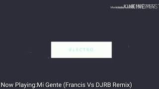 J Balvin - Mi Gente (Francis Vs DJRB Remix)