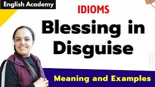 Blessing in Disguise Meaning and Examples | Idioms in the English language