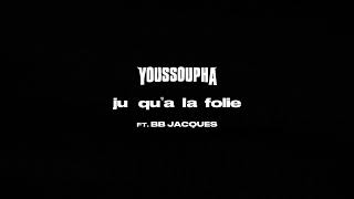 Youssoupha (ft. BB Jacques) - Jusqu'à la Folie