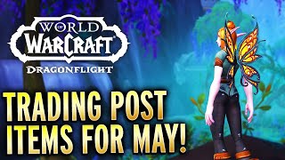NEW Trading Post Items For May! World of Warcraft Dragonflight