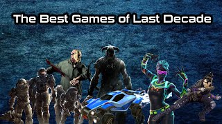 The Best Games of Last Decade (2010-2019)