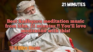 21 Minutes Sadhguru Meditation Music from ISHA || You'll love Meditation with this || #sadguru