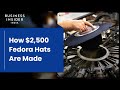 How $2,500 Fedora Hats Are Made