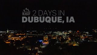 2 Days In Dubuque, Iowa