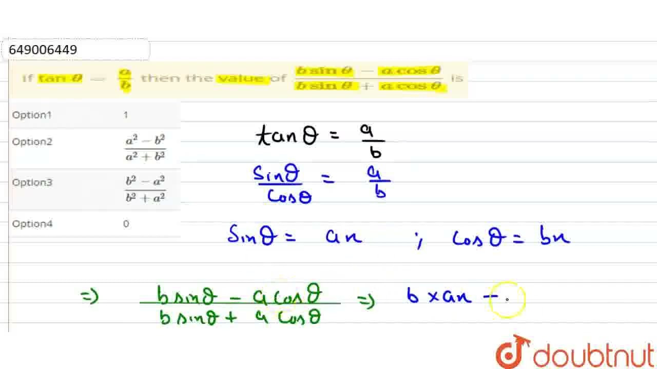 If Tan Theta = A/b Then The Value Of (b Sin Theta - A Cos Theta)/(b Sin ...