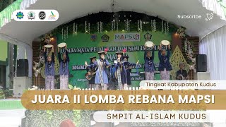 PENAMPILAN JUARA II LOMBA REBANA MAPSI TINGKAT KABUPATEN KUDUS | SMPIT AL-ISLAM KUDUS