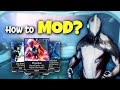 WARFRAME Basics : How to Mod (for beginners)