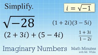 Imaginary and Complex Numbers (Simplify, Add, Subtract, Multiply and Divide)