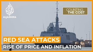 Could Red Sea attacks push up prices and fuel inflation? | Counting the Cost