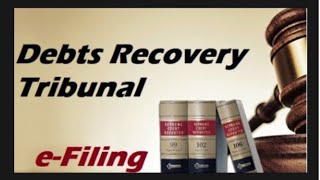 e-Filing in Debts Recovery Tribunal DRT