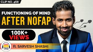 How Does Your Mind Function After NoFap ft. Sarvesh Shashi | TheRanveerShow Clips