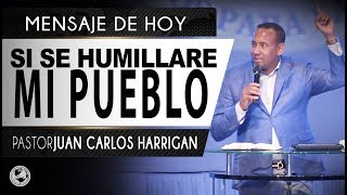 Si se humillare mi pueblo - Pastor Juan Carlos Harrigan