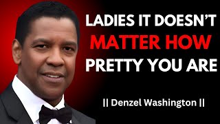 LADIES IT DOESN’T MATTER HOW PRETTY YOU ARE ! BEST MOTIVATIONAL SPEECH BY | #denzelwashington |