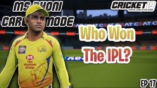 Who Won The IPL? - MS Dhoni 🇮🇳 Career Mode - Cricket 19 [EP 17]