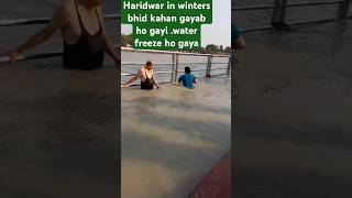 Haridwar in winters #journey #ytshorts #trending #viralshorts shorts #water freeze #ganga holy .