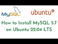 How to Install MySQL 5.7 on Ubuntu 22.04 LTS | Setup MySQL Server 5.7 on Ubuntu 22.04 LTS | MySQL