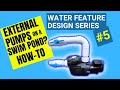 Water Feature Design Series | How To Install An External Pump On A Recreation Swim Pond