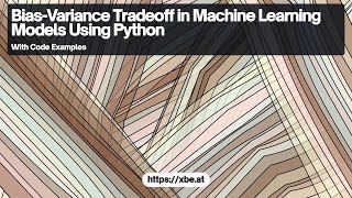 Bias Variance Tradeoff in Machine Learning Models Using Python