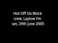 Hot off the block crew laylow fm set 2005