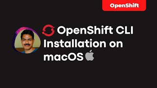 Installing OpenShift CLI on MacOS | techbeatly