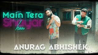 Main Tera Shayar Hoon (Official Music Video) | Anurag Abhishek | Jay Ronn | Safar (EP)