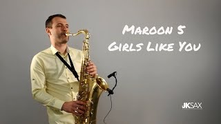 Maroon 5 - Girls Like You (JK Sax Cover) ft. Cardi B