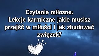 Wybierz kartę: Lekcje karmiczne w miłości. Co zrobić żeby zbudować związek ?