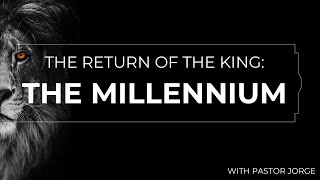 02/09/2025 - The Return of The King: The Millennium w/ Pastor Jorge