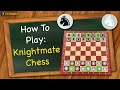 How to play Knightmate Chess