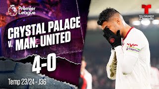 Crystal Palace v. Manchester United 4-0 - Highlights & Goles | Premier League | Telemundo Deportes
