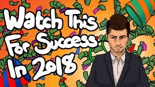 Watch This If You Want 2018 To Be Your Best Year Yet