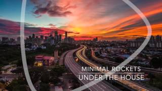 Minimal Rockets - Under The House