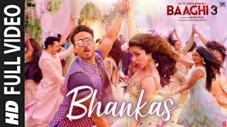 Bhankas Full Song : Baaghi 3| Tiger Shroff Shraddha Kapoor | Ek Aankh Maru To Baaghi 3 New Songs