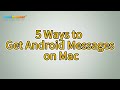 How to Get Android Messages on Mac: 5 Quick & Easy Methods
