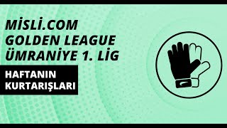 Misli.com Golden League I Haftanın Kurtarışları I Ümraniye 1. Lig I 5. Hafta