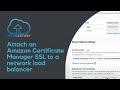 How to attach an Amazon Certificate Manager SSL to a network load balancer