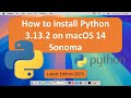How to install Python 3.13.2 on macOS 14 Sonoma !! How to Install Python 3.13.2 on Mac