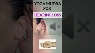Yoga Mudra for Hearing Loss | Mudra Therapy for hearing loss