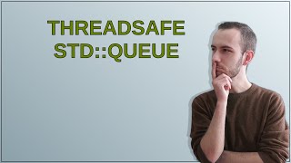 ThreadSafe std::queue