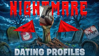 Nightmare Dating Profiles Video #115