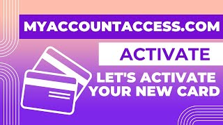 myaccountaccess.com/activate Let's Activate Your New Card ⏬👇