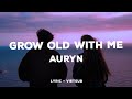 (Lyrics & Vietsub) Grow Old With Me - Auryn | Love Songs Collection