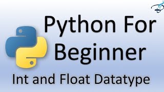 Python Tutorial for Beginners | Int and Float Datatype #9